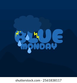 Blue Monday to celebrate on third Monday in January. Bold text illustration with rainy clouds and lightning on dark blue background.