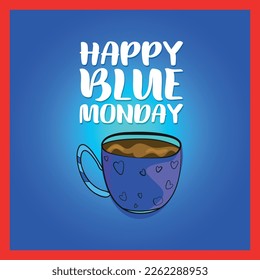 Blue Monday. Design suitable for greeting card poster and banner