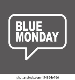 BLUE MONDAY speech bubbles.