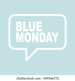 BLUE MONDAY speech bubbles.