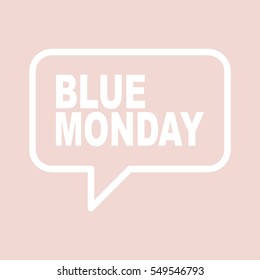 BLUE MONDAY speech bubbles.