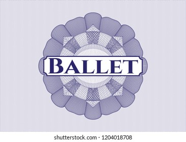Blue money style emblem or rosette with text Ballet inside