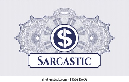 Blue money style emblem or rosette with money icon and Sarcastic text inside