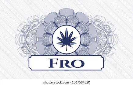 Blue money style emblem or rosette with marijuana leaf, weed icon and Fro text inside