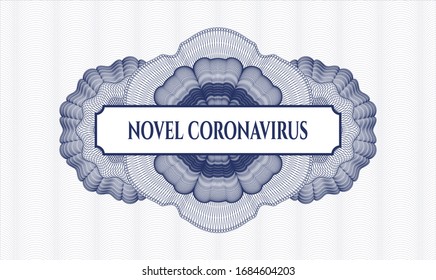 Blue money style emblem or rosette with text Novel Coronavirus inside