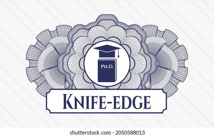 Blue money style emblem or rosette. Vector Illustration. Detailed with Phd thesis icon and Knife-edge text inside
