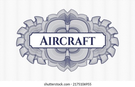 Blue money style emblem or rosette. Vector Illustration. Detailed with text Aircraft inside