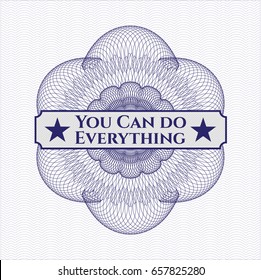 Blue money style emblem or rosette with text You Can do Everything inside
