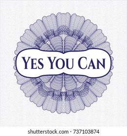 Blue money style emblem or rosette with text Yes You Can inside