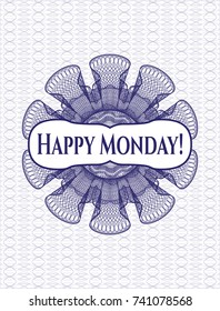 Blue money style emblem or rosette with text Happy Monday! inside