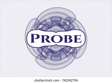 Blue money style emblem or rosette with text Probe inside