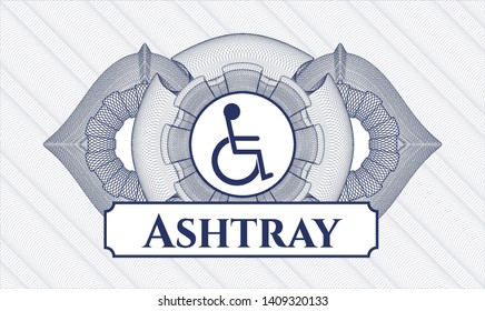 Blue money style rosette with disabled (wheelchair) icon and Ashtray text inside
