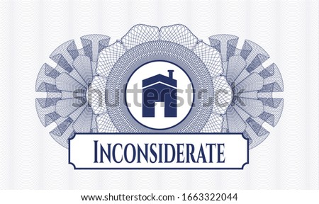 Blue money style rosette with house icon and Inconsiderate text inside