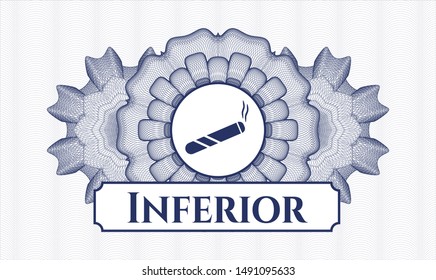 Blue money style rosette with joint, cigarette icon and Inferior text inside