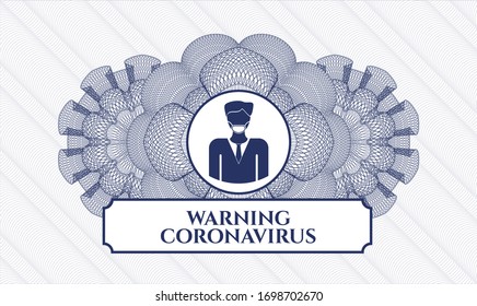 Blue money style rosette with man wearing face mask icon and Warning Coronavirus text inside