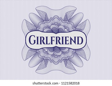 Blue money style rosette with text Girlfriend inside