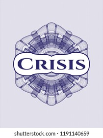 Blue money style rosette with text Crisis inside