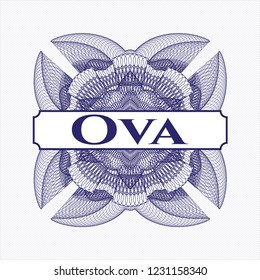 Blue money style rosette with text Ova inside