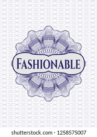 Blue money style rosette with text Fashionable inside