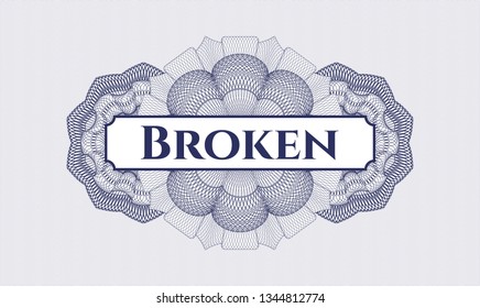 Blue money style rosette with text Broken inside
