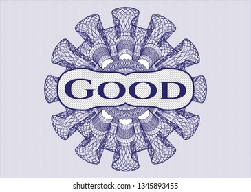 Blue money style rosette with text Good inside
