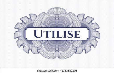 Blue money style rosette with text Utilise inside