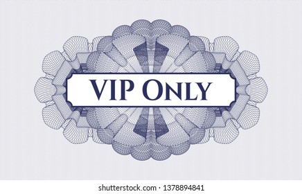 Blue money style rosette with text VIP Only inside