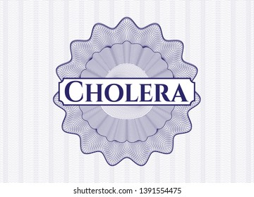 Blue money style rosette with text Cholera inside