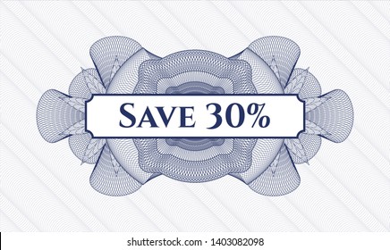 Blue money style rosette with text Save 30% inside