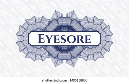 Blue money style rosette with text Eyesore inside