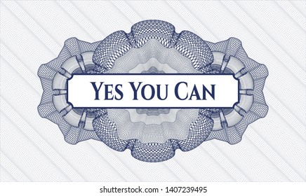 Blue money style rosette with text Yes You Can inside