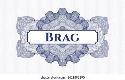 Blue money style rosette with text Brag inside