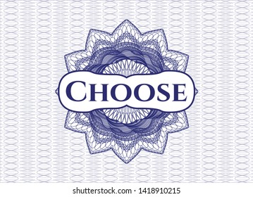 Blue money style rosette with text Choose inside