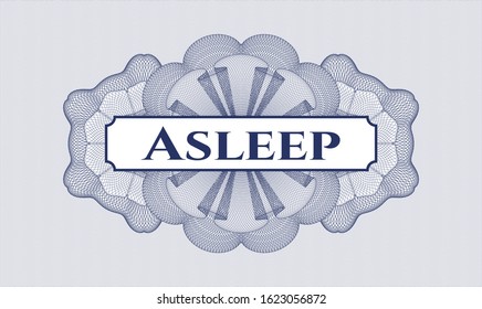 Blue money style rosette with text Asleep inside
