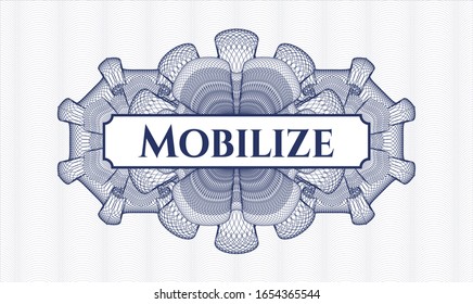 Blue money style rosette with text Mobilize inside