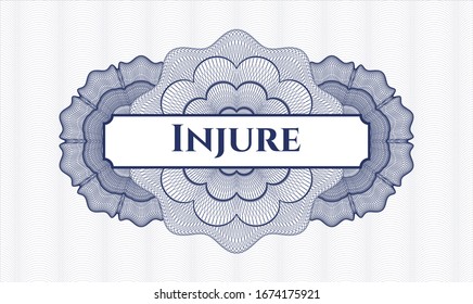 Blue money style rosette with text Injure inside