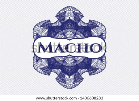 Blue money style rosette with text Macho inside