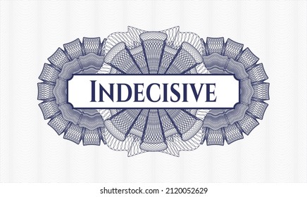 Blue money style rosette. Vector Illustration. Detailed with text Indecisive inside