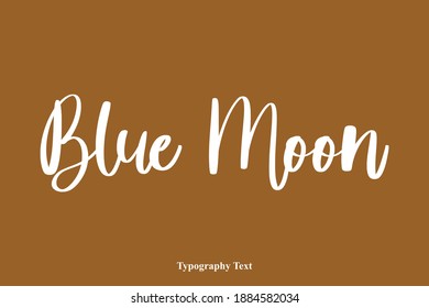 Blue Moon Beautiful Cursive Typography Text on Brown Background