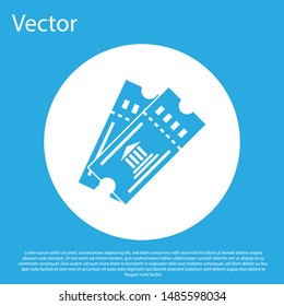 Blue Museum ticket icon isolated on blue background. History museum ticket coupon event admit exhibition excursion. White circle button. Vector Illustration