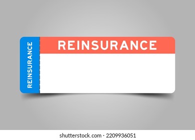 Blue and orange color ticket with word reinsurance and white copy space on gray background