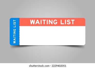 Blue and orange color ticket with word waiting list and white copy space on gray background