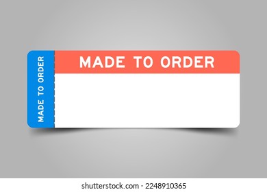 Blue and orange color ticket with word made to order and white copy space on gray background