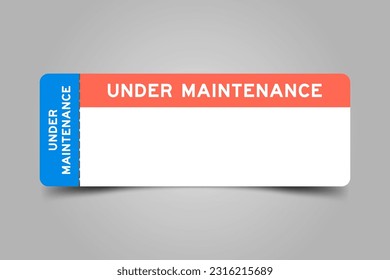 Blue and orange color ticket with word under maintenance and white copy space