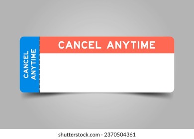 Blue and orange color ticket with word cancel anytime and white copy space
