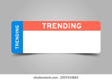 Blue and orange color ticket with word trending and white copy space