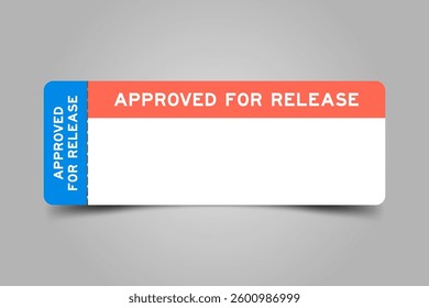 Blue and orange color ticket with word approved for release and white copy space