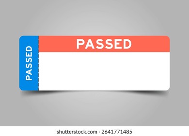 Blue and orange color ticket with word passed and white copy space