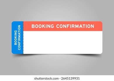 Blue and orange color ticket with word booking confirmation and white copy space