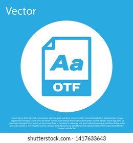 Blue OTF file document icon. Download otf button icon isolated on blue background. OTF file symbol. White circle button. Vector Illustration